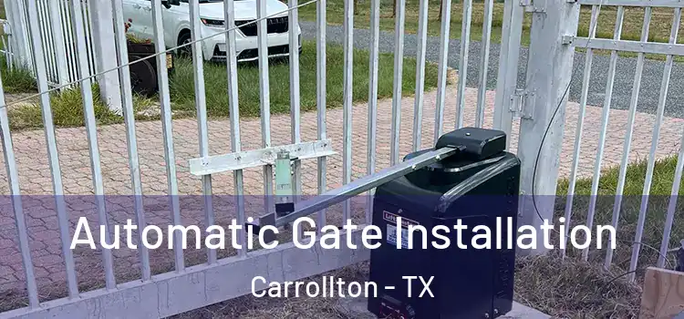 Automatic Gate Installation Carrollton - TX