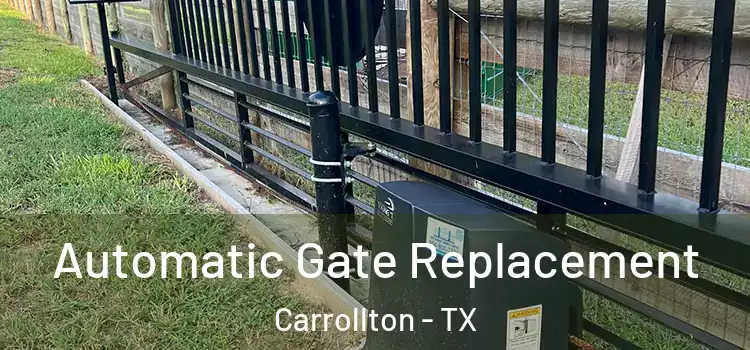 Automatic Gate Replacement Carrollton - TX