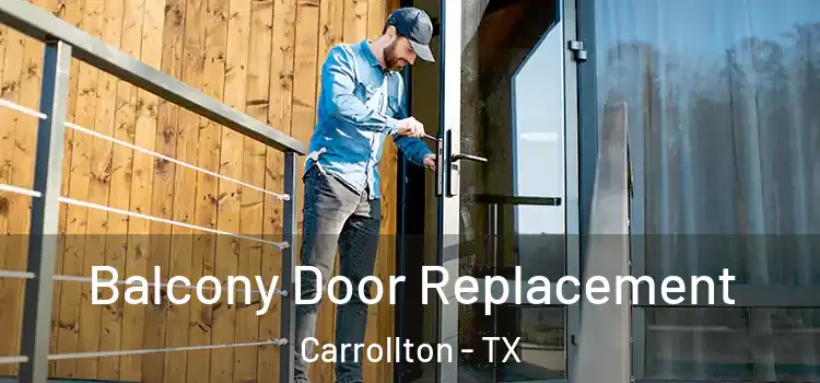  Balcony Door Replacement Carrollton - TX