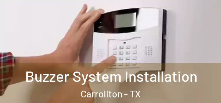  Buzzer System Installation Carrollton - TX