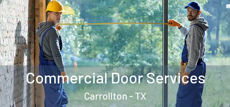 Commercial Door Services Carrollton - TX