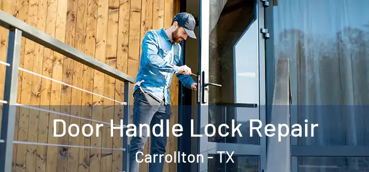 Door Handle Lock Repair Carrollton - TX