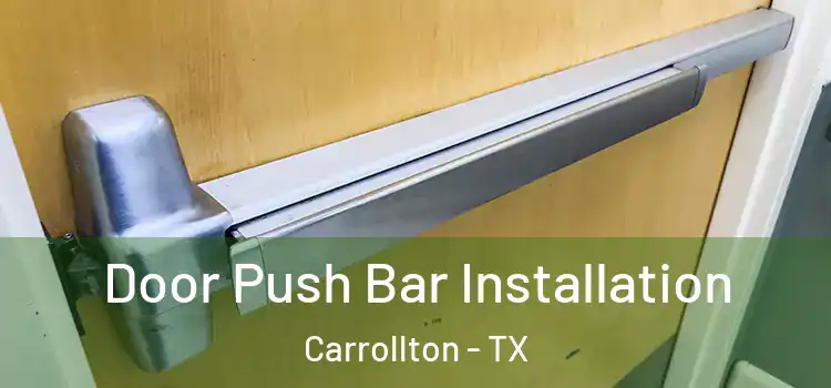 Door Push Bar Installation Carrollton - TX