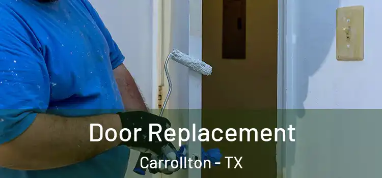  Door Replacement Carrollton - TX