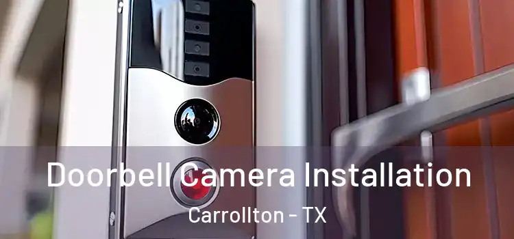  Doorbell Camera Installation Carrollton - TX