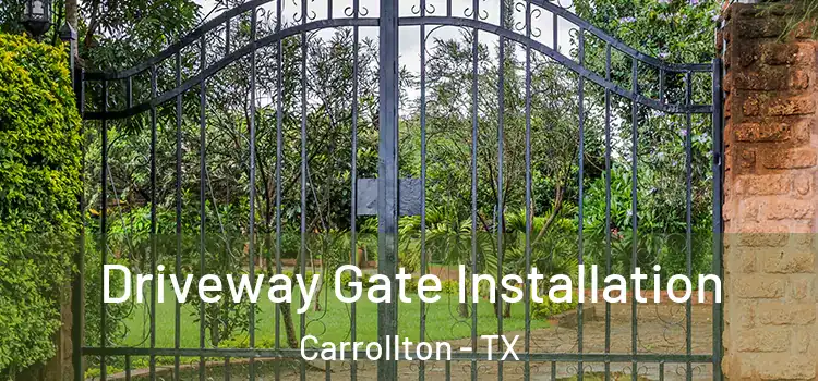  Driveway Gate Installation Carrollton - TX