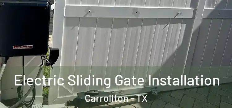  Electric Sliding Gate Installation Carrollton - TX