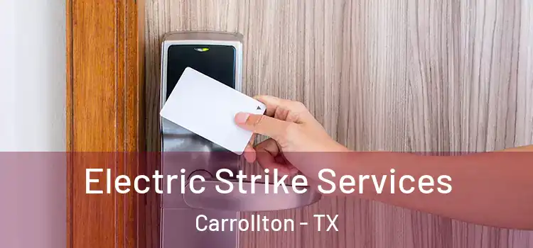 Electric Strike Services Carrollton - TX