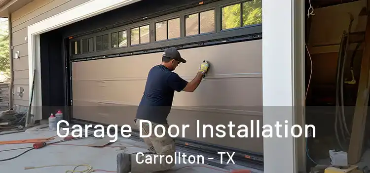  Garage Door Installation Carrollton - TX