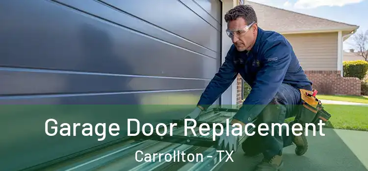  Garage Door Replacement Carrollton - TX