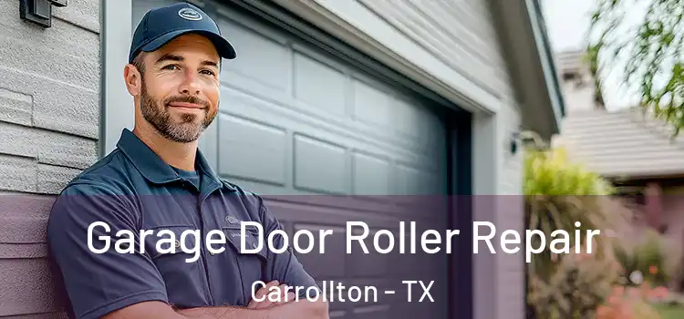  Garage Door Roller Repair Carrollton - TX