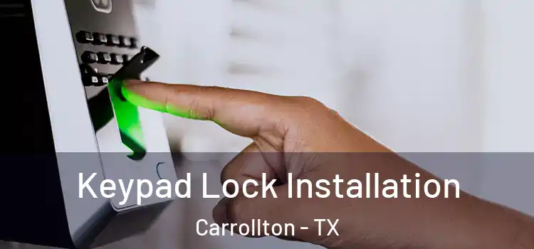 Keypad Lock Installation Carrollton - TX