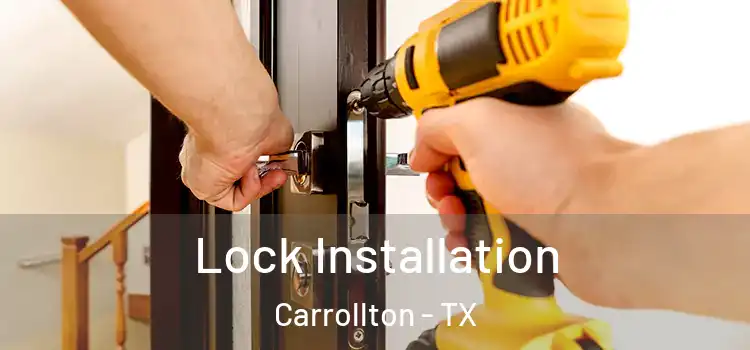  Lock Installation Carrollton - TX
