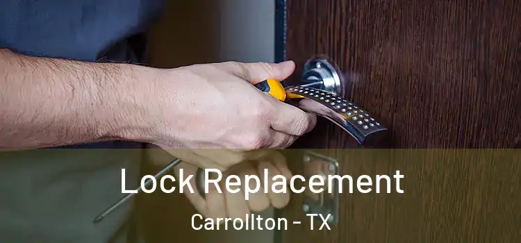 Lock Replacement Carrollton - TX