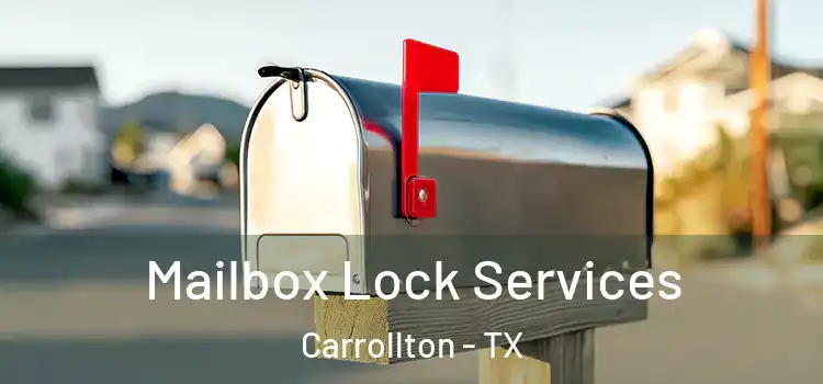 Mailbox Lock Services Carrollton - TX