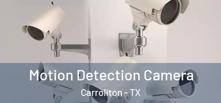  Motion Detection Camera Carrollton - TX