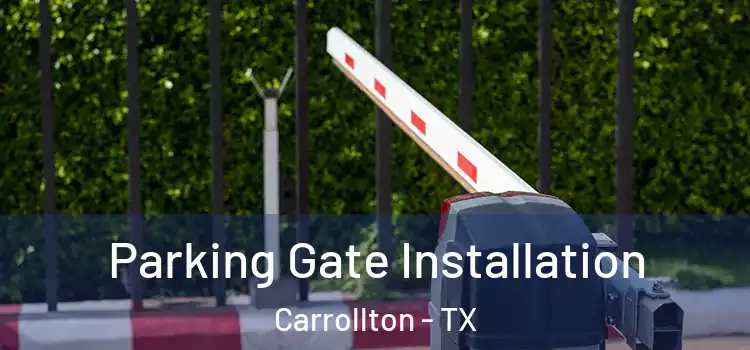 Parking Gate Installation Carrollton - TX