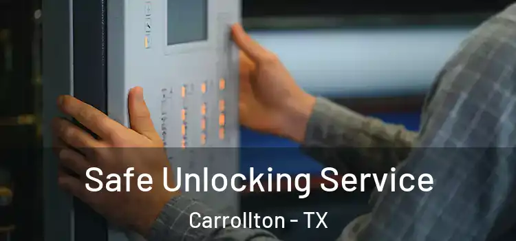 Safe Unlocking Service Carrollton - TX