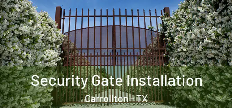  Security Gate Installation Carrollton - TX
