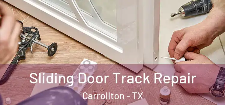  Sliding Door Track Repair Carrollton - TX